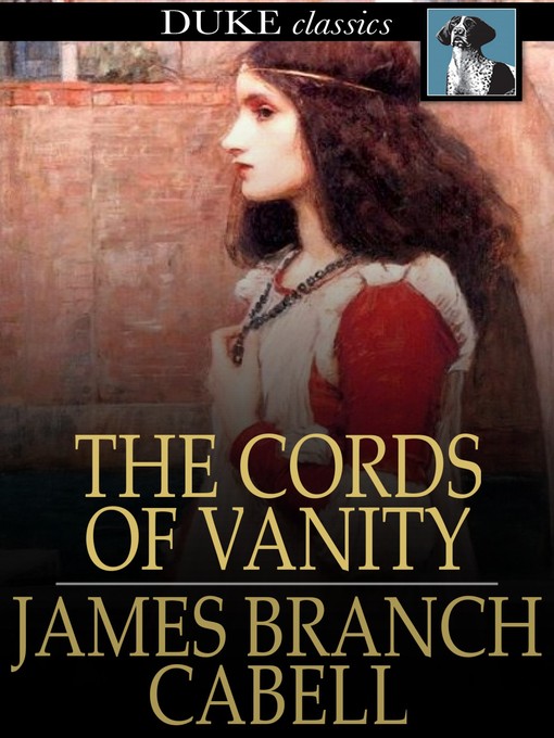 Title details for The Cords of Vanity by James Branch Cabell - Available